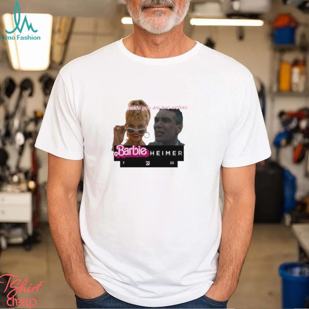 Inside You Are Two Wolves Barbieheimer Shirt Inside You Are Two Wolves Barbieheimer Shirt
