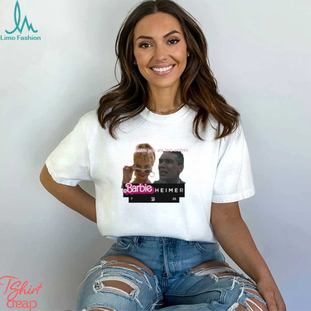 Inside You Are Two Wolves Barbieheimer Shirt Inside You Are Two Wolves Barbieheimer Shirt