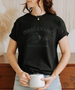 Irrelevant Mountain Los Angeles Shirts