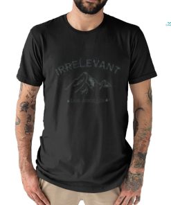 Irrelevant Mountain Los Angeles Shirts, hoodie, sweater, long sleeve and tank top Irrelevant Mountain Los Angeles Shirts
