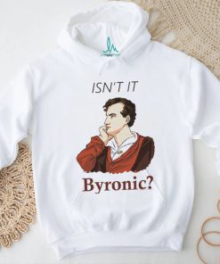 Isn’t it Byronic 2023 shirt