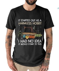 It Started Out As Harmless Hobby Gift For Sewing Lovers Classic T Shirt