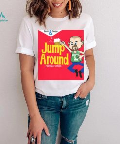 JUMP AROUND NEW ART HOUSE OF PAIN SHIRT