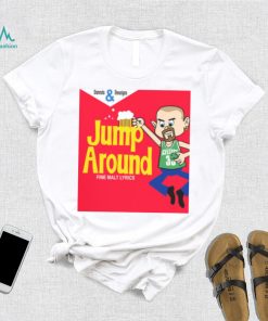 JUMP AROUND NEW ART HOUSE OF PAIN SHIRT