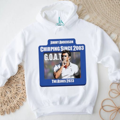 Jimmy Anderson GOAT Chirping since 2003 The Ashes 2023 shirt