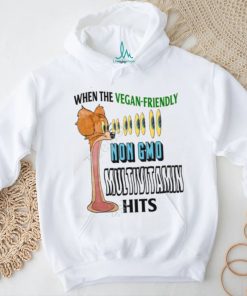 Jmcgg When The Vegan Friendly Non Gmo Multivitamin Hits Shirt