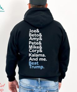 Joe Beto Amy Pete Mike Cory Kamala And Me Beat Trump Shirt