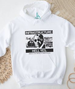 Joe Biden Infrastructure Hell Yes Shirt