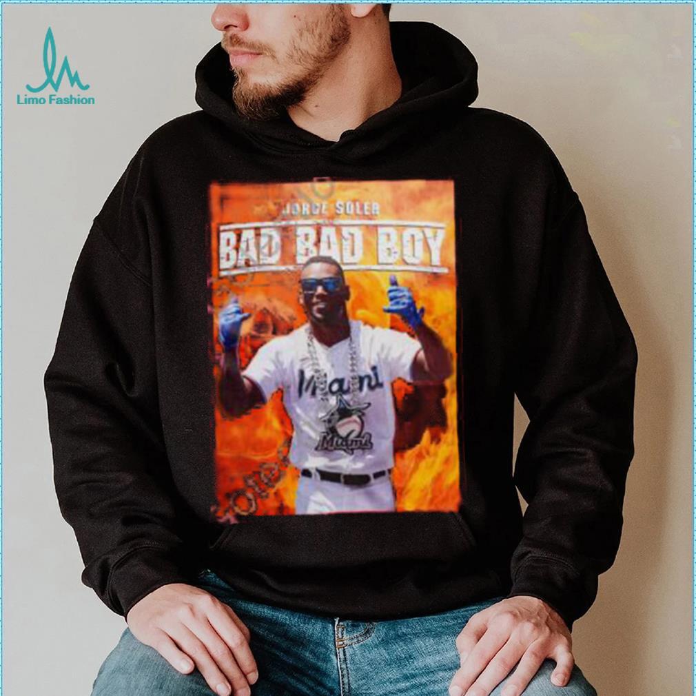 Original Jorge Soler Bad Bad Boy T-shirt,Sweater, Hoodie, And Long