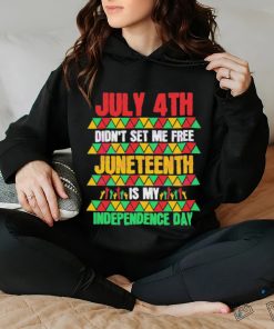 July 4th Didn’t Set Me Free Juneteenth Day 2023 Shirt