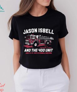 June 23 24 Jason Isbell And The 400 Unit Live in Concert at Avondale Brewing, Birmingham, AL shirt