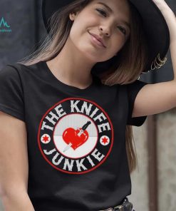 Junkie The Knife Shirt