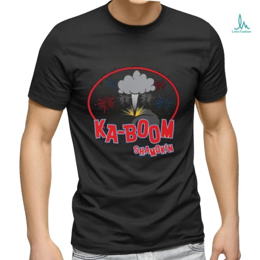 Ka Boom Shamokin happy 4th of July 2023 shirt