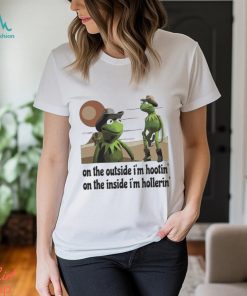 Kermit Hootin And Hollerin On The Outside I’m Shirt