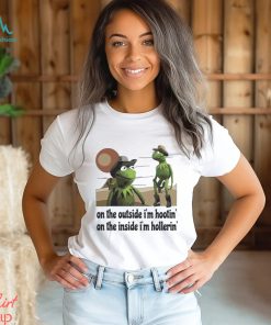 Kermit Hootin And Hollerin On The Outside I’m Shirt