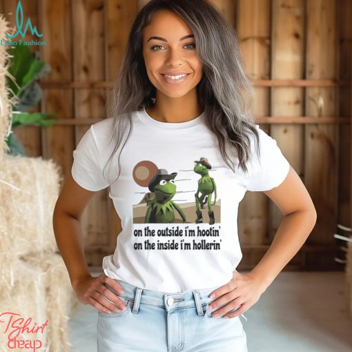 Kermit Hootin And Hollerin On The Outside I’m Shirt