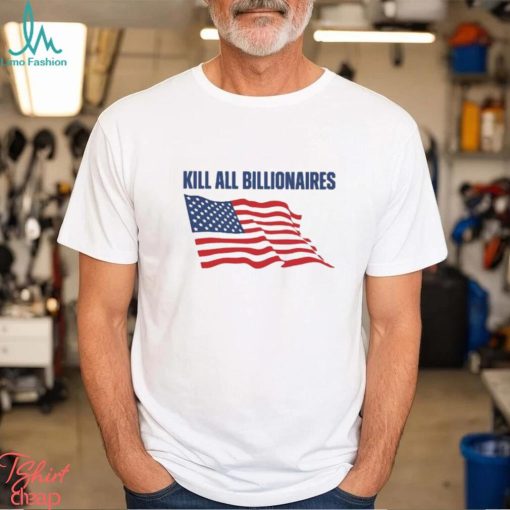 Kill All Billionaires Flag American shirt