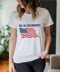 Kill All Billionaires Flag American shirt