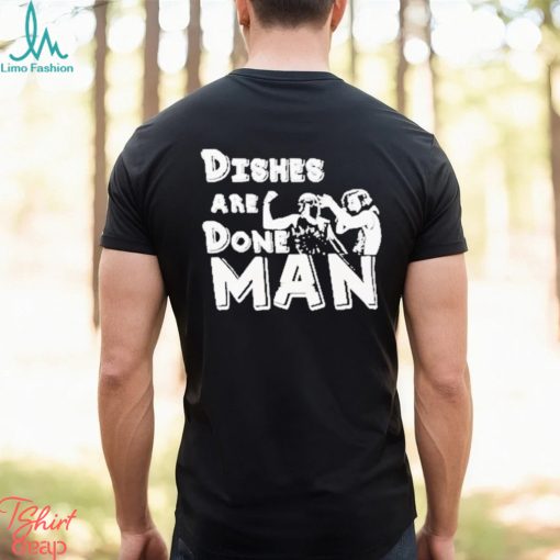 Kinky Horror Dishes Are Done Man shirt