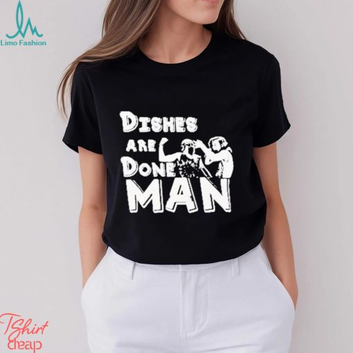 Kinky Horror Dishes Are Done Man shirt