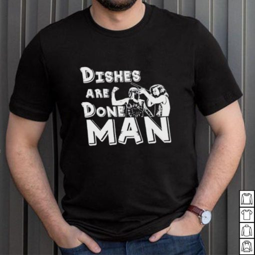 Kinky horror dishes are done man shirt