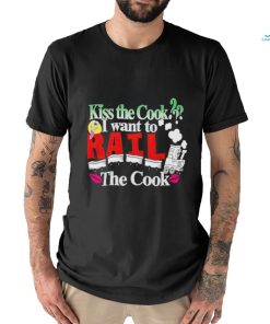 Kiss the cook I wanna rail the cook shirt