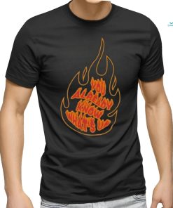 Knj Flames You Already Know What's Up Shirt