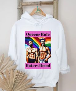 LGBT Queens Rule Haters Drool shirt