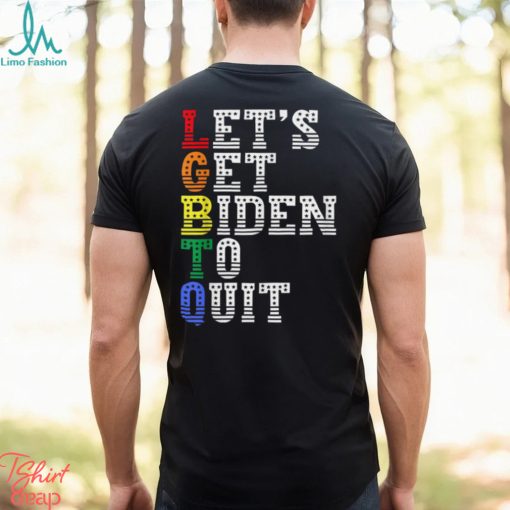 LGBTQ Anti Biden Let’s Get Biden To Quit T Shirt