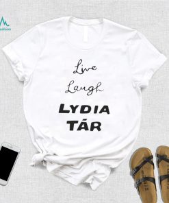 LIVE LAUGH LYDIA TAR SHIRT