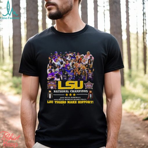 LSU National Champions 2023 NCAA baseball 2023 NCAA Women’s basketball LSU Tigers make history shirt