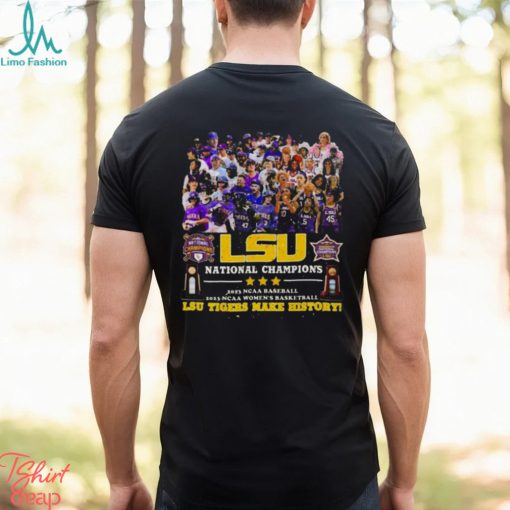 LSU National Champions 2023 NCAA baseball 2023 NCAA Women’s basketball LSU Tigers make history shirt