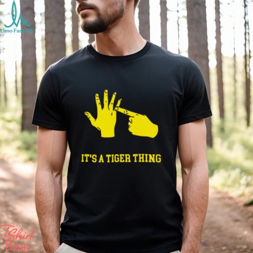 LSU Tigers Hand It’s a Tigers thing shirt