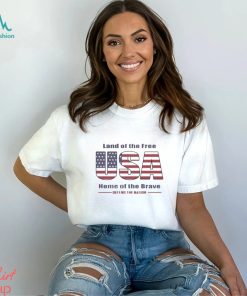 Land Of The Free Home Of The Brave Usa Shirt