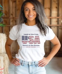 Land Of The Free Home Of The Brave Usa Shirt