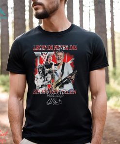 Legends Never Die Eddie Van Halen 1955 2020 Signature tee shirt, hoodie, sweater, long sleeve and tank top Legends Never Die Eddie Van Halen 1955 2020 Signature tee shirt