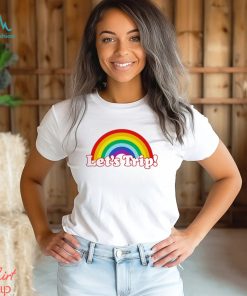 Let’s Trip Rainbow shirt