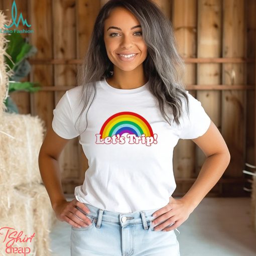 Let’s Trip Rainbow shirt