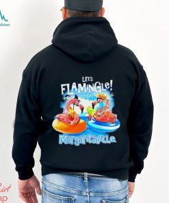 Let’s flamingle margaritaville shirt, hoodie, sweater, long sleeve and tank top Let’s flamingle margaritaville shirt