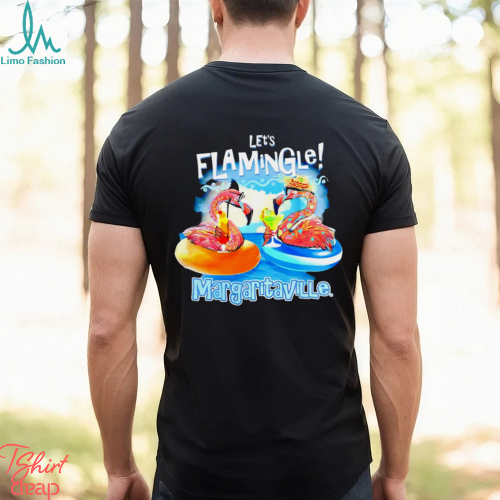 Let's flamingle margaritaville shirt - Limotees
