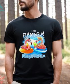 Let’s flamingle margaritaville shirt