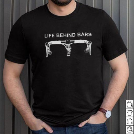 Life Behind Bars Shirt Funny Cycling Biking Tee