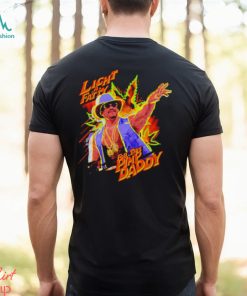 Light a Fatty for this Pimp Daddy shirt, hoodie, sweater, long sleeve and tank top Light a Fatty for this Pimp Daddy shirt