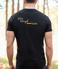 Live Laugh Limit Cut Shirt