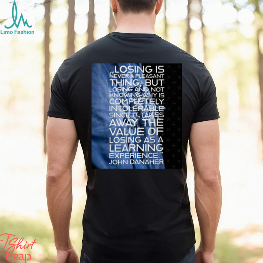 Losing Is Never A Pleasant Thing John Danaher shirt Losing Is Never A Pleasant Thing John Danaher shirt