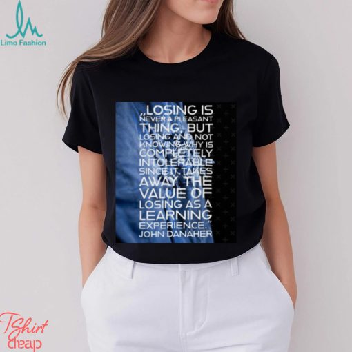 Losing Is Never A Pleasant Thing John Danaher shirt