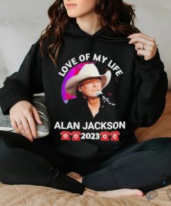 Love Of My Life Alan Jackson 2023 Shirt