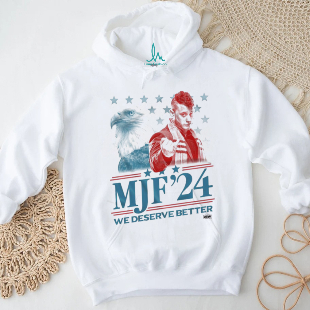 MJF 2024 We Deserve Better shirt MJF 2024 We Deserve Better shirt