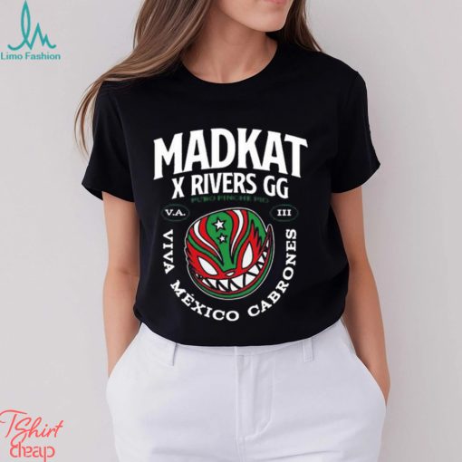 Madkat x rivers gg puro pinche pio viva mexico cabrones shirt