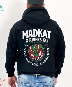 Madkat x rivers gg puro pinche pio viva mexico cabrones shirt